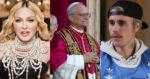 Madonna, Papa Leão XIV, Justin Bieber.