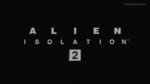 Alien Isolation 2 trailer