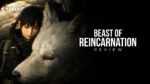 review Beast of Reincarnation