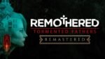 Remothered Remastered