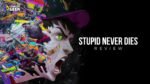 Review | Stupid Never Dies - Capa